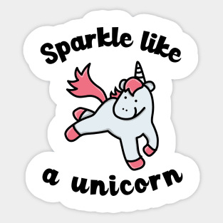 sparkle like a unicorn Sticker